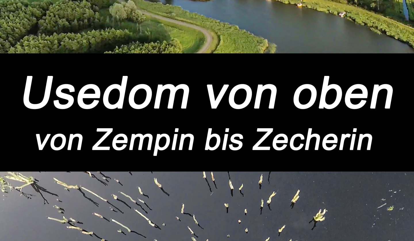 Video presentation "Usedom from above - from Zempin to Zecherin", © Plakat Usedomvonoben_01.jpg